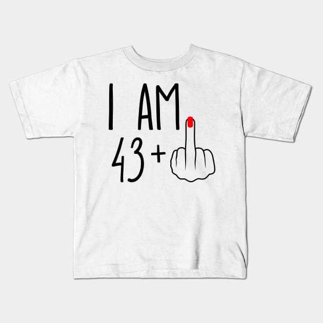 I Am 43 Plus 1 Middle Finger For A 44th Birthday Kids T-Shirt by ErikBowmanDesigns